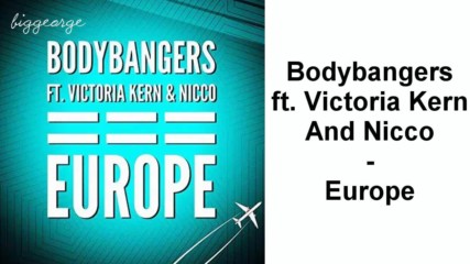 Bodybangers ft. Victoria Kern And Nicco - Europe