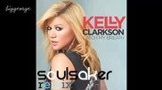 Kelly Clarkson - Catch My Breath ( Soulsaker Remix ) [high quality]