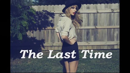 10. Превод Taylor Swift - The Last Time ft. Gary Lightbody [ R E D ]