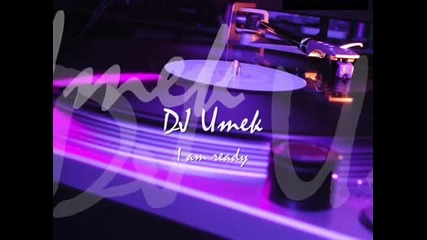 Dj Umek - I am Ready 