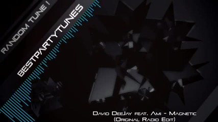 David Deejay ft. Ami - Magnetic