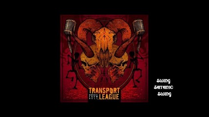 Transport League- Swing Satanic Swing