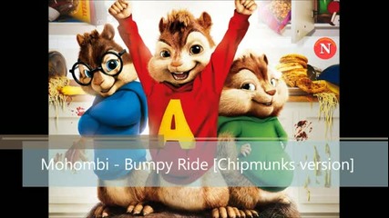 Mohombi - Bumpy Ride [chipmunks version]