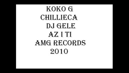 koko G feat. Chillieca & Dj Gele - Az i Ti