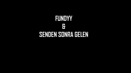 fundyy senden sonra gelen
