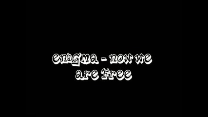 Enigma - Now We Are Free