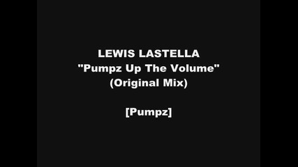 Lewis Lastella - Pumpz Up The Volume 