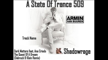 Armin Van Buuren in A State Of Trance 509 - The Quest Of A Dream (dabruck & Klein Remix)