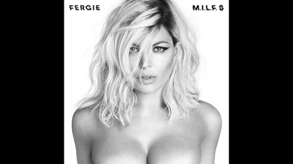 Fergie - M.i.l.f. $ ( A U D I O )