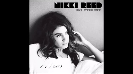 Nikki Reed - Fly With You