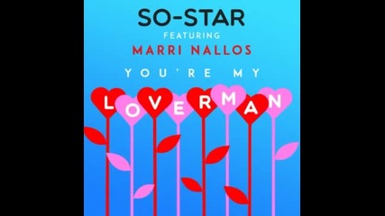 You're My Loverman - So-star Ft. Marri Nallos