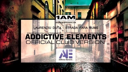 Laurentiu Duta Strada Fara Nume (addictive Elements Official Club Version)