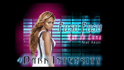 Kat Deluna ft. Akon - Push Push [ Dark Intensity ] [ Electro Remix ]