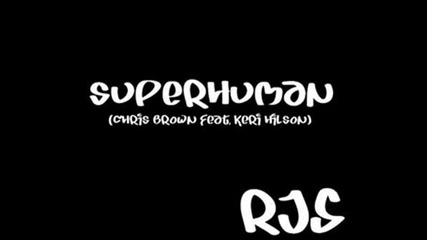 Chris Brown Ft. Kerry Hilson - Superhuman