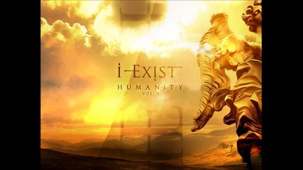 I-exist - Giving My Life