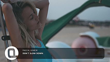 Pascal Junior - Dont Slow Down
