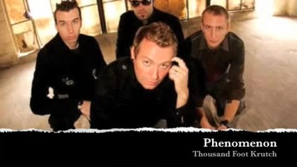 Phenomenon - Thousand Foot Krutch 