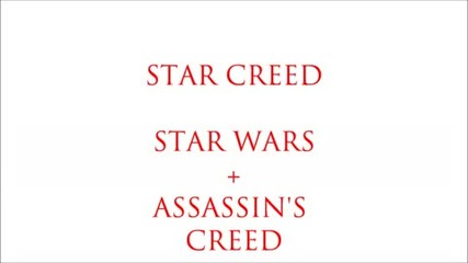 Star creed --assassins creed + Star wars