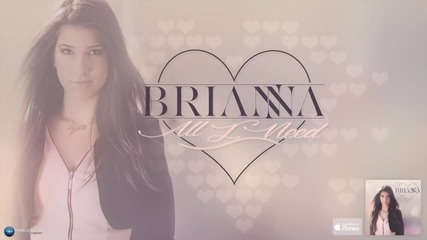 Brianna - All I Need