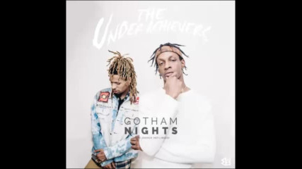 *2017* The Underachievers - Gotham Nights