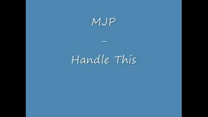 Mjp - Handle This 
