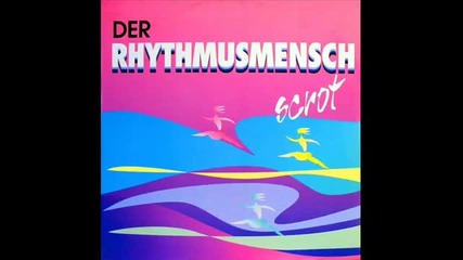 Scrot - Der Rhythmusmensch [lust Mix]