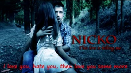 Nicko _ Nikos Ganos - This Love is Killing me (official 2011)