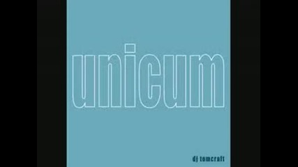 Dj Tomcraft - Unicum