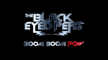 Black Eyed Peas - Boom Boom Pow