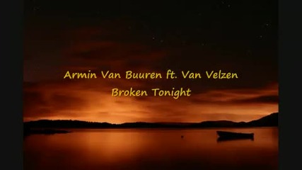Armin Van Buuren Ft. Van Velzen - Broken Tonight