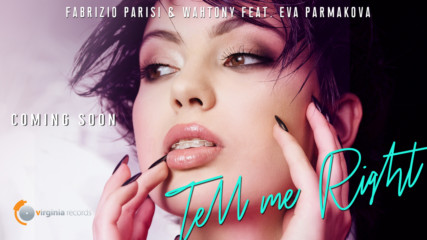 Fabrizio Parisi & WahTony feat. Eva Parmakova - Tell Me Right (Official Teaser)
