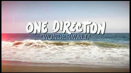 One Direction - Wonderwall {{ Official video }}