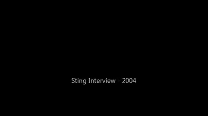 Рядко Интервю Със Стинг (2004)