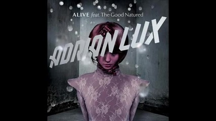 Adrian Lux ft. The Good Natured - Alive (radio Edit) (cover Art)