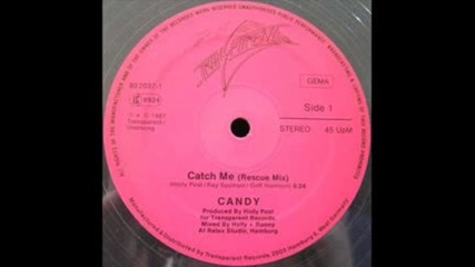 Candy - Catch Me ( Club Mix ) 1987