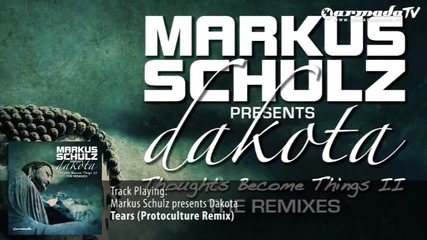 Markus Schulz presents Dakota - Tears (protoculture Remix)