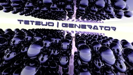 Tetsuo - Generator ! Dubstep Power ! 