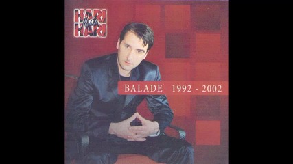 Hari Mata Hari - Proklet sam sto ti oprastam - (audio 2002)
