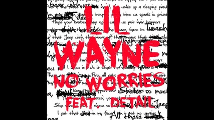 Lil Wayne ft. Detail - No Worries