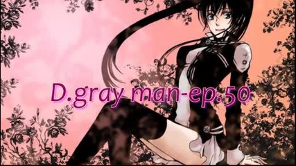D.gray man-ep.50