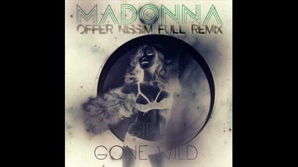 [release]offer Nissim-girl Gone Wild(ft.madonna)(remix)