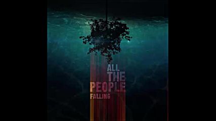 *2016* All The People - Falling