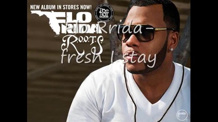 Flo rida - Fresh I stay Lyrics
