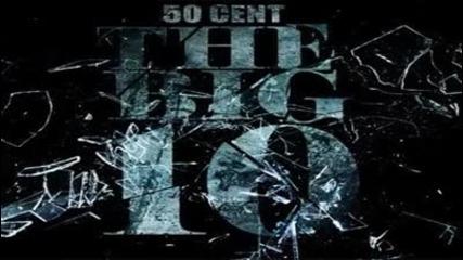 50 Cent - Body On It - The Big 10