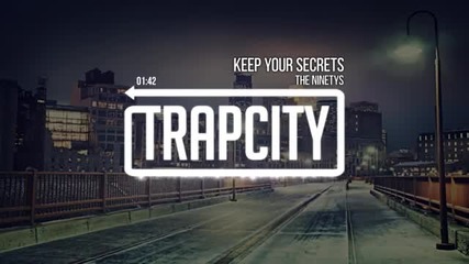 All trap music..!the Ninetys - Keep Your Secrets