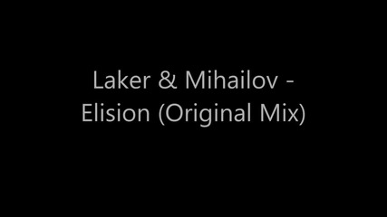 Laker and Mihailov - Elision ( Original Mix )