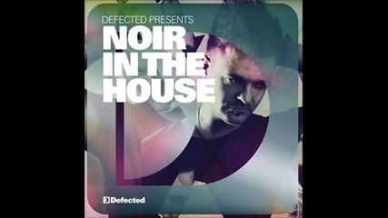 Defected presents Noir In The House 2013 cd1