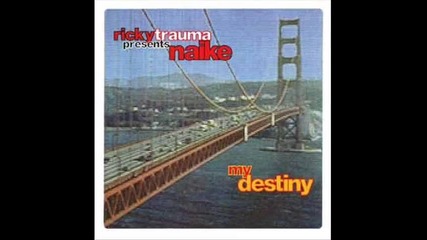Ricky Trauma presents Naike - My Destiny 