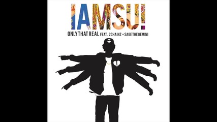 Iamsu! Feat. 2 Chainz & Sage The Gemini - Only That Real ( Audio )