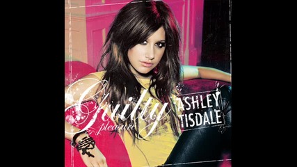 ^me without y0ou - Guilty Pleasure^ Ashley Tisdale 